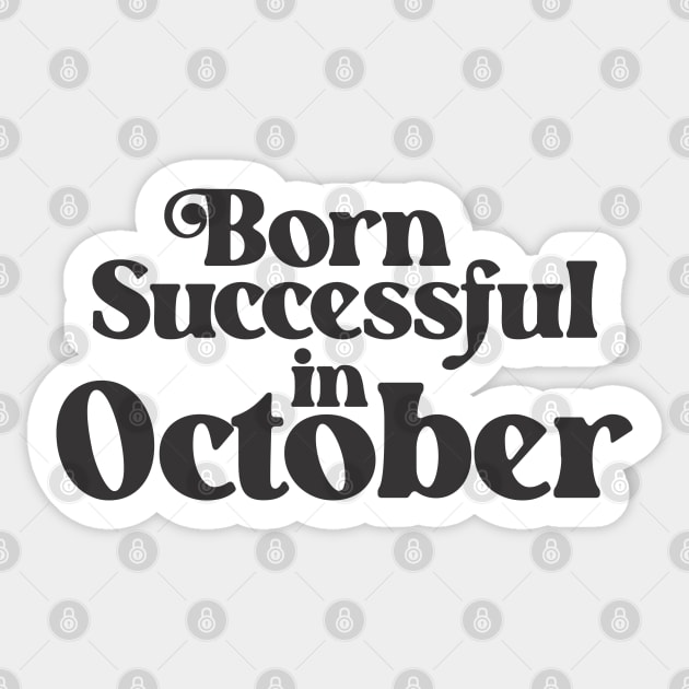 Born Successful in October - Birth Month - Birthday Sticker by Vector-Artist